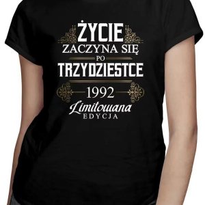Życie zaczyna się po trzydziestce 1992 Limitowana edycja - damska koszulka na prezent