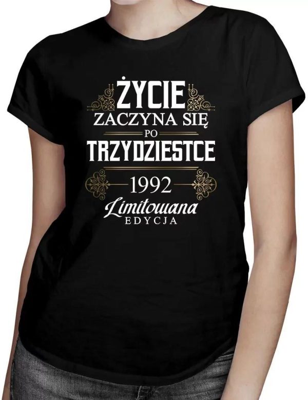 Życie zaczyna się po trzydziestce 1992 Limitowana edycja - damska koszulka na prezent